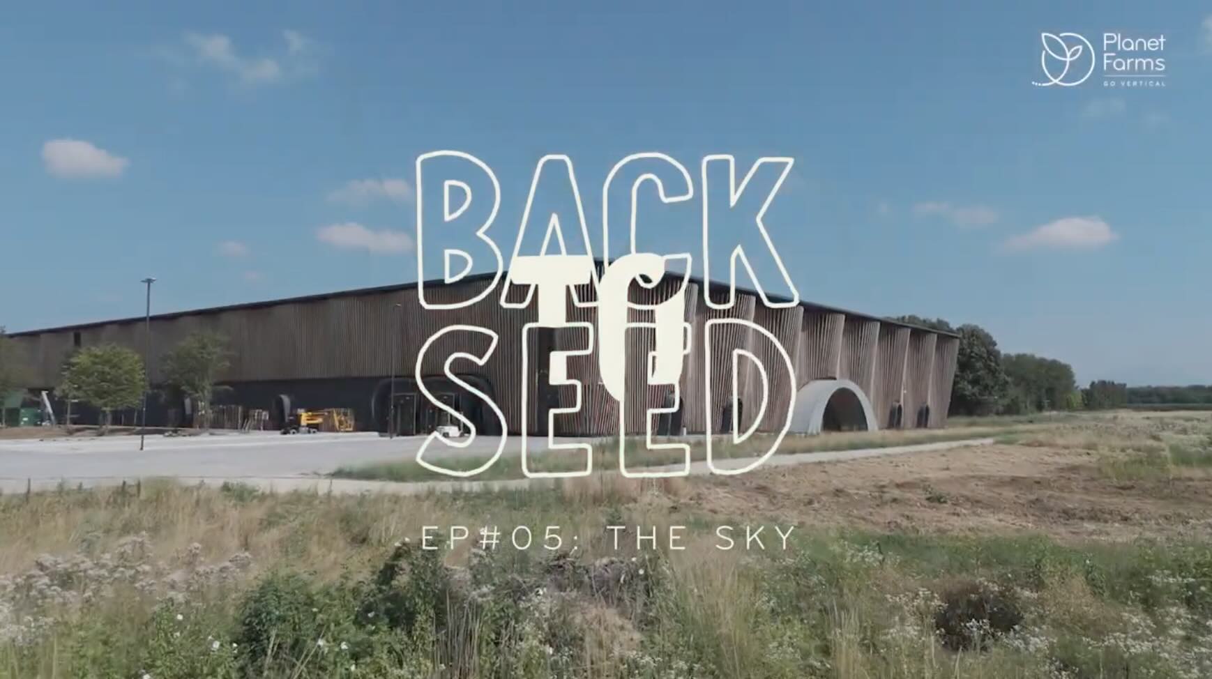 Planet Farms — Back to Seed | Ep#05: The Sky